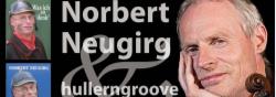 Norbert Neugirg & hullerngroove